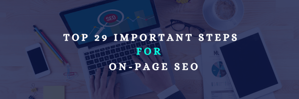 Top 29 Important Steps for On-Page SEO
