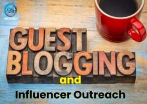 4. Guest Blogging and Influencer Outreach