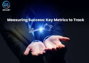 11. Measuring Success: Key Metrics to Track
