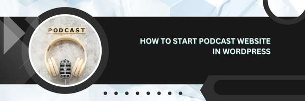 How To Start Podcast Website in WordPress